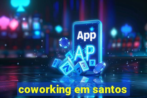 coworking em santos